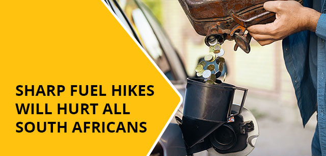 Sharp fuel hikes will hurt all South Africans